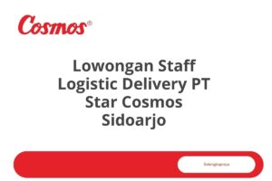 Lowongan Staff Logistic Delivery PT Star Cosmos Sidoarjo