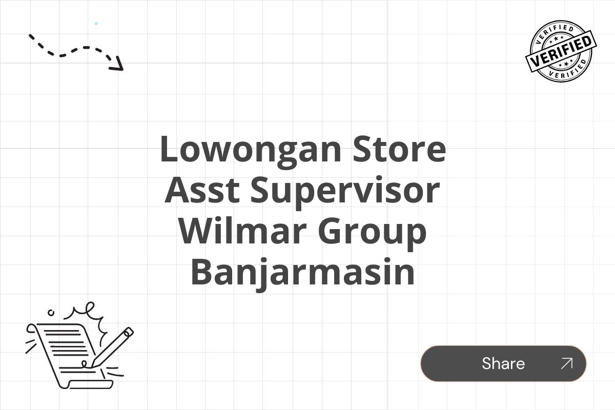 Lowongan Store Asst Supervisor Wilmar Group Banjarmasin