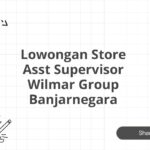 Lowongan Store Asst Supervisor Wilmar Group Banjarnegara