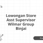 Lowongan Store Asst Supervisor Wilmar Group Binjai