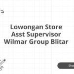 Lowongan Store Asst Supervisor Wilmar Group Blitar