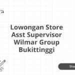 Lowongan Store Asst Supervisor Wilmar Group Bukittinggi