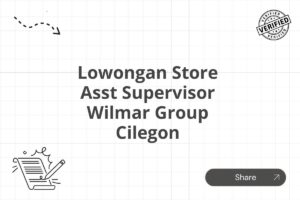 Lowongan Store Asst Supervisor Wilmar Group Cilegon