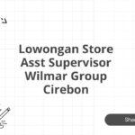 Lowongan Store Asst Supervisor Wilmar Group Cirebon