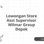 Lowongan Store Asst Supervisor Wilmar Group Depok