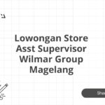 Lowongan Store Asst Supervisor Wilmar Group Magelang