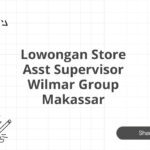 Lowongan Store Asst Supervisor Wilmar Group Makassar