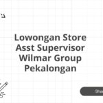 Lowongan Store Asst Supervisor Wilmar Group Pekalongan