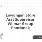 Lowongan Store Asst Supervisor Wilmar Group Pontianak