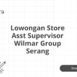 Lowongan Store Asst Supervisor Wilmar Group Serang