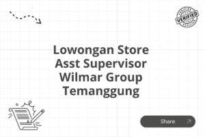 Lowongan Store Asst Supervisor Wilmar Group Temanggung