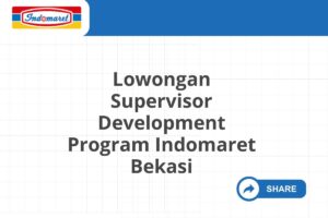 Lowongan Supervisor Development Program Indomaret Bekasi