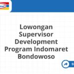 Lowongan Supervisor Development Program Indomaret Bondowoso