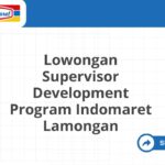 Lowongan Supervisor Development Program Indomaret Lamongan