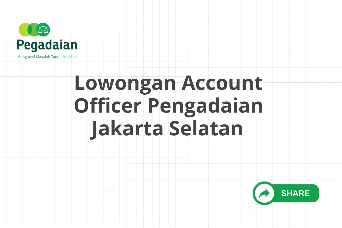 Lowongan Account Officer Pengadaian Jakarta Selatan