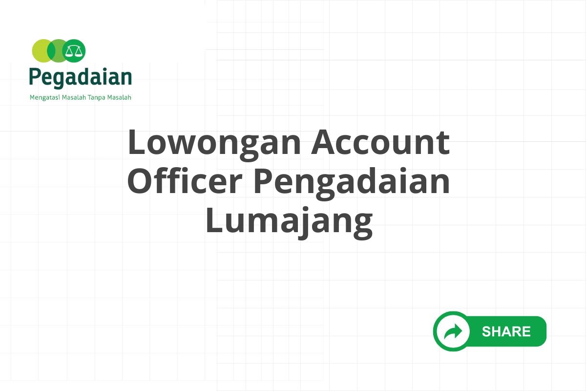 Lowongan Account Officer Pengadaian Lumajang