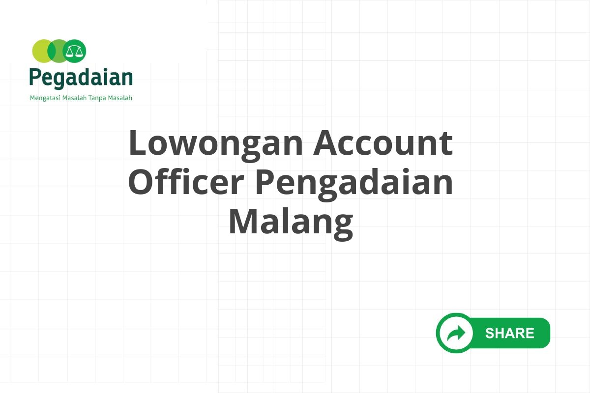 Lowongan Account Officer Pengadaian Malang