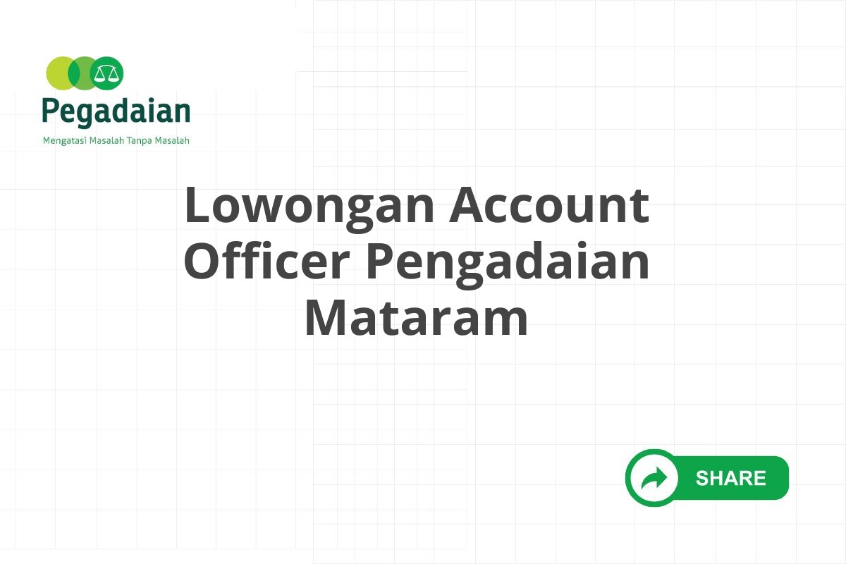 Lowongan Account Officer Pengadaian Mataram