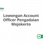 Lowongan Account Officer Pengadaian Mojokerto