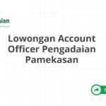 Lowongan Account Officer Pengadaian Pamekasan