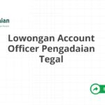 Lowongan Account Officer Pengadaian Tegal