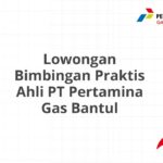 Lowongan Bimbingan Praktis Ahli PT Pertamina Gas Bantul