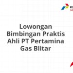 Lowongan Bimbingan Praktis Ahli PT Pertamina Gas Blitar