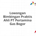 Lowongan Bimbingan Praktis Ahli PT Pertamina Gas Bogor