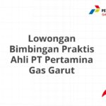 Lowongan Bimbingan Praktis Ahli PT Pertamina Gas Garut