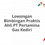 Lowongan Bimbingan Praktis Ahli PT Pertamina Gas Kediri