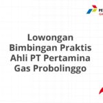 Lowongan Bimbingan Praktis Ahli PT Pertamina Gas Probolinggo