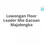 Lowongan Floor Leader Mie Gacoan Majalengka