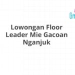 Lowongan Floor Leader Mie Gacoan Nganjuk