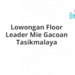 Lowongan Floor Leader Mie Gacoan Tasikmalaya