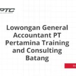 Lowongan General Accountant PT Pertamina Training and Consulting Batang