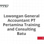 Lowongan General Accountant PT Pertamina Training and Consulting Batu