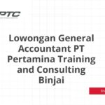 Lowongan General Accountant PT Pertamina Training and Consulting Binjai