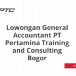 Lowongan General Accountant PT Pertamina Training and Consulting Bogor