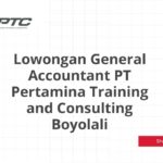 Lowongan General Accountant PT Pertamina Training and Consulting Boyolali