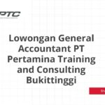 Lowongan General Accountant PT Pertamina Training and Consulting Bukittinggi