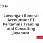 Lowongan General Accountant PT Pertamina Training and Consulting Jayapura