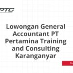 Lowongan General Accountant PT Pertamina Training and Consulting Karanganyar