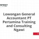 Lowongan General Accountant PT Pertamina Training and Consulting Ngawi