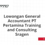 Lowongan General Accountant PT Pertamina Training and Consulting Sragen