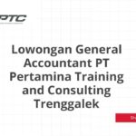 Lowongan General Accountant PT Pertamina Training and Consulting Trenggalek