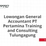 Lowongan General Accountant PT Pertamina Training and Consulting Tulungagung