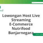 Lowongan Host Live Streaming E-Commerce Nutrifood Banjarnegara