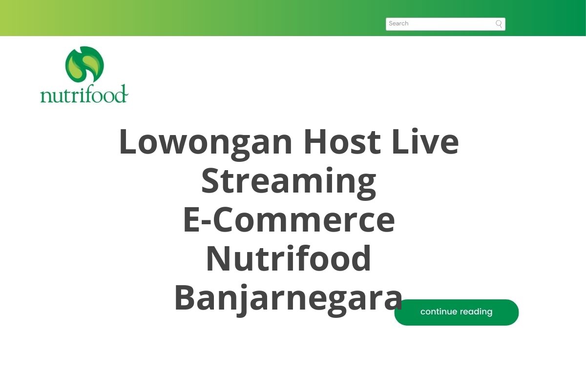 Lowongan Host Live Streaming E-Commerce Nutrifood Banjarnegara