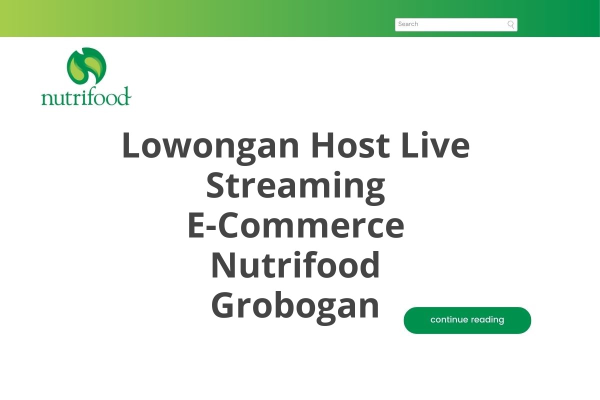 Lowongan Host Live Streaming E-Commerce Nutrifood Grobogan