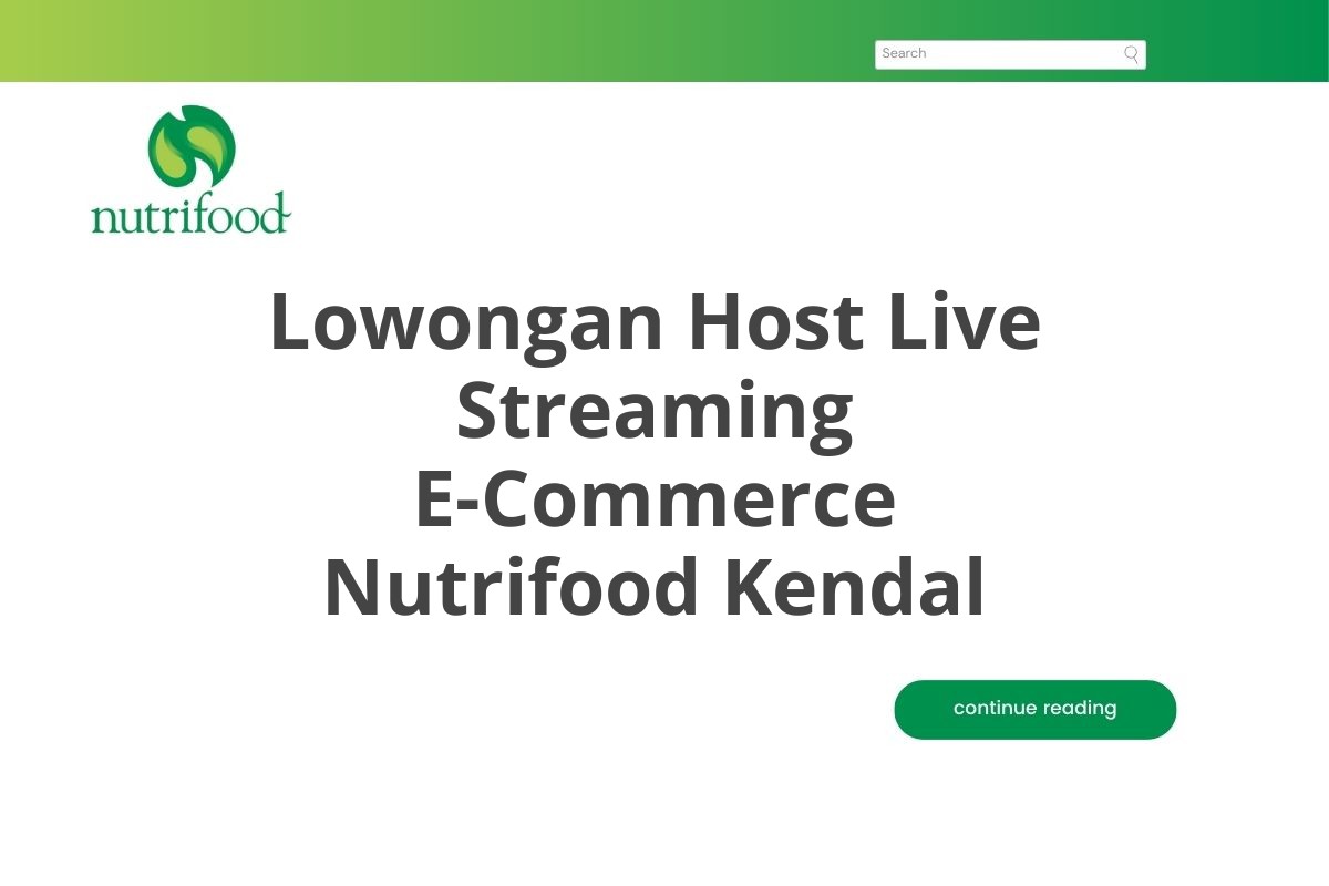 Lowongan Host Live Streaming E-Commerce Nutrifood Kendal